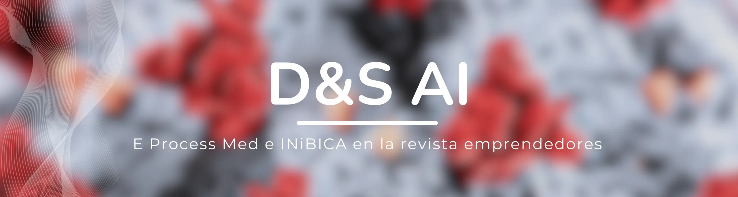 01_DS_AI-scaled Imagen donde se ve lee "D&S AI E Process Med e INiBICA en la revista emprendedores